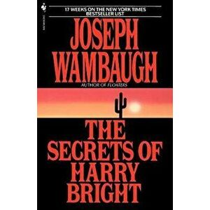 The Secrets of Harry Bright, Paperback - Joseph Wambaugh imagine