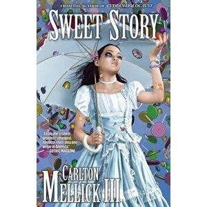 Sweet Story, Paperback - Carlton Mellick III imagine