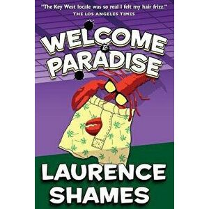 Welcome to Paradise, Paperback - MR Laurence Shames imagine