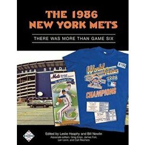 The 1986 New York Mets: There Was More Than Game Six, Paperback - Leslie Heaphy imagine