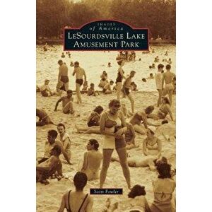 Lesourdsville Lake Amusement Park - Scott E. Fowler imagine