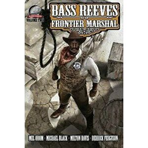 Bass Reeves Frontier Marshal Volume 2, Paperback - Milton Davis imagine