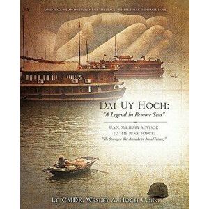 Dai Uy Hoch: A Legend in Remote Seas - Lt Cmdr Wesley a. Hoch U. S. N. imagine