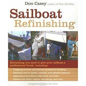 Sailboat Refinishing, Paperback - Don Casey imagine