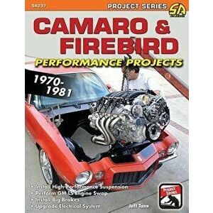 Camaro & Firebird Performance Projects: 1970-1981, Paperback - Jeff Tann imagine