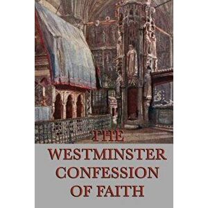 Westminster Confession of Faith, Paperback - Anonymous imagine