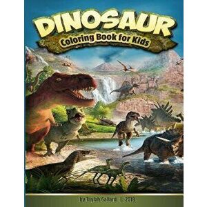 Dinosaur Coloring Book for Kids: Fantastic Dinosaur Coloring Book for Kids 3-8, with 50 Different Kinds of Dinosaurs to Draw, and for Toddlers, Presch imagine