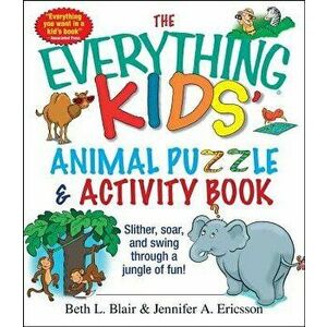 The Everything Kids' Animal Puzzles & Activity Book: Slither, Soar, and Swing Through a Jungle of Fun!, Paperback - Beth L. Blair imagine