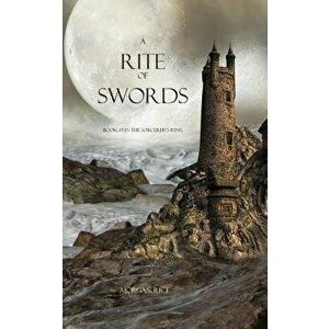 A Rite of Swords, Paperback - Morgan Rice imagine