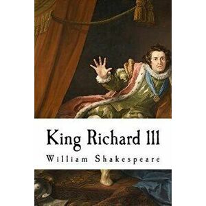 King Richard LLL, Paperback - William Shakespeare imagine