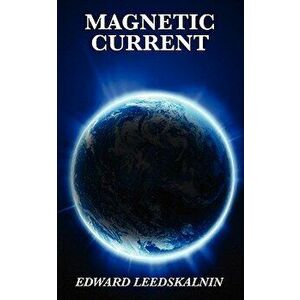 Magnetic Current, Paperback - Edward Leedskalnin imagine