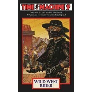 Time Machine 9: Wild West Rider, Paperback - Stephen Overholser imagine