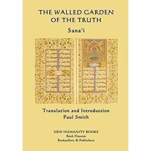 The Walled Garden of the Truth, Paperback - Sana'i imagine