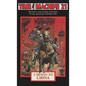 Time Machine 21: Caravan to China - Carol Gaskin imagine