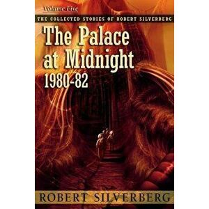 The Palace at Midnight, Paperback - Robert Silverberg imagine