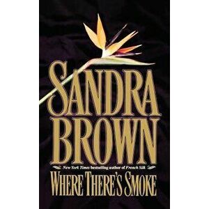 Where There's Smoke, Hardcover - Sandra Brown imagine