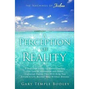 A Perception of Reality: The Teachings of Joshua - Gary Temple Bodley imagine