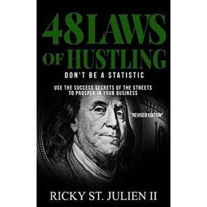 48 Laws of Hustling: Don't Be a Statistic, Paperback - Ricky St Julien imagine