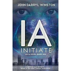 Ia: Initiate, Paperback - John Darryl Winston imagine