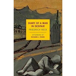 Diary of a Man in Despair, Paperback - Friedrich Reck imagine