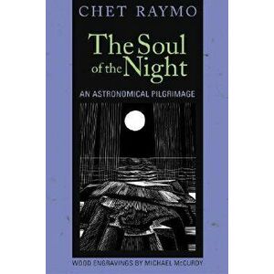 The Soul of the Night: An Astronomical Pilgrimage, Paperback - Chet Raymo imagine