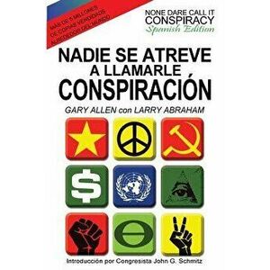 Nadie Se Atreve A Llamarle Conspiraci n - None Dare Call It Conspiracy: Spanish Edition, Paperback - Gary Allen imagine