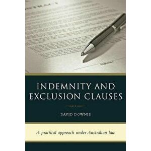 Indemnity and Exclusion Clauses, Paperback - David Downie imagine