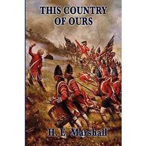 This Country of Ours, Paperback - H. E. Marshall imagine