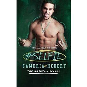 #Selfie, Paperback - Cambria Hebert imagine