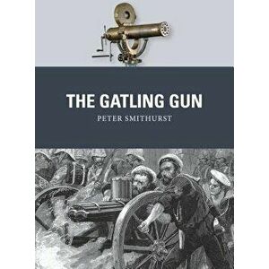 The Gatling Gun - Peter Smithurst imagine