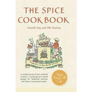 The Spice Cookbook, Hardcover - Stuckey Lillie imagine
