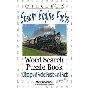 Circle It, Steam Engine / Locomotive Facts, Word Search, Puzzle Book - Lowry Global Media LLC imagine