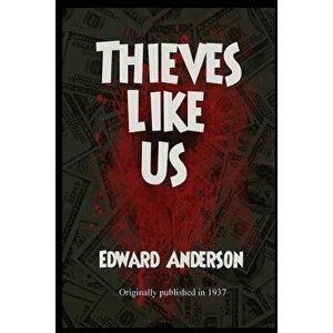Thieves Like Us, Paperback - Edward Anderson imagine