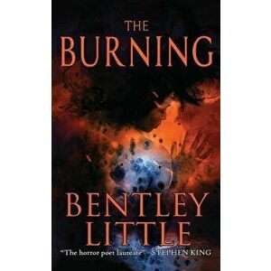 The Burning, Paperback - Bentley Little imagine