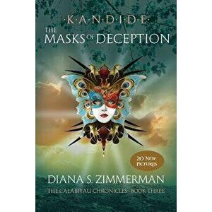 Kandide the Masks of Deception: Book Three, Paperback - MS Diana S. Zimmerman imagine