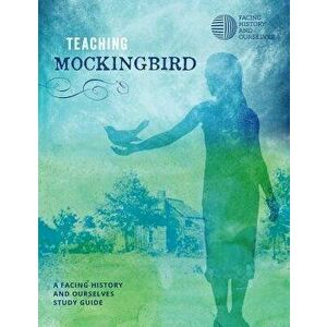 Teaching Mockingbird - Facing History and Ourselves imagine