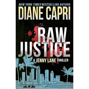 Raw Justice: A Jenny Lane Thriller, Paperback - Diane Capri imagine