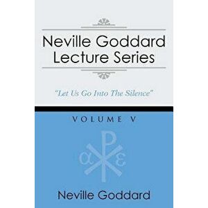 Neville Goddard Lecture Series, Volume V: (A Gnostic Audio Selection, Includes Free Access to Streaming Audio Book), Paperback - Neville Goddard imagine