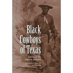 Black Cowboys of Texas, Paperback - Sara R. Massey imagine