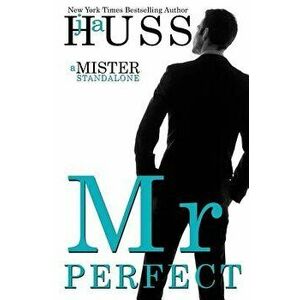Mr. Perfect: : A Mister Standalone, Paperback - J. a. Huss imagine