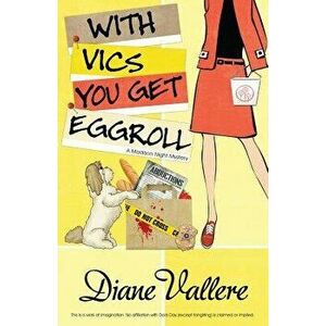 With Vics You Get Eggroll, Paperback - Diane Vallere imagine