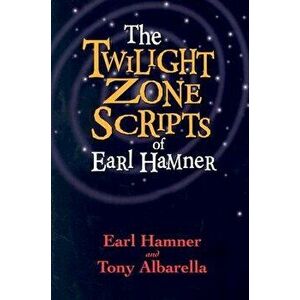 The Twilight Zone Scripts of Earl Hamner, Paperback - Earl Hamner imagine