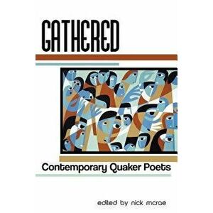 Gathered: Contemporary Quaker Poets, Paperback - Nick McRae imagine