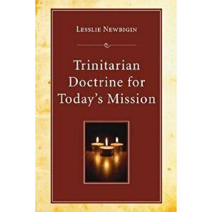 Trinitarian Doctrine for Today's Mission, Paperback - Lesslie Newbigin imagine
