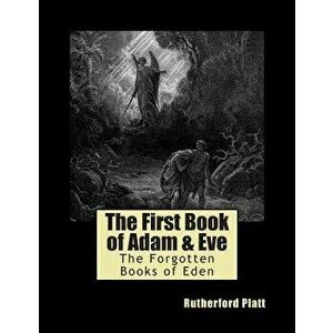The First Book of Adam & Eve, Paperback - Rutherford Platt imagine