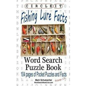 Circle It, Fishing Lure Facts, Word Search, Puzzle Book - Lowry Global Media LLC imagine