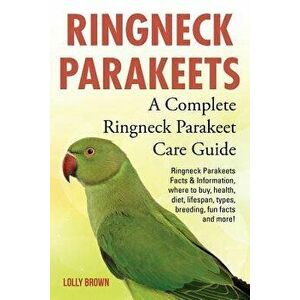 Ringneck Parakeets: Ringneck Parakeets Facts & Information, Where to Buy, Health, Diet, Lifespan, Types, Breeding, Fun Facts and More! a C - Lolly Bro imagine