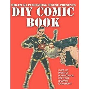 DIY Comic Book; Do It Yourself Comic Book: Do It Yourself Comic Book, Paperback - Kambiz Mostofizadeh imagine