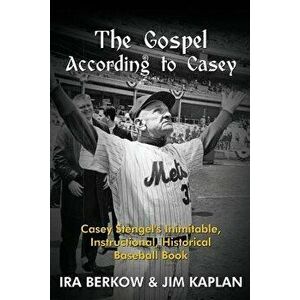 The Gospel According to Casey, Paperback - Ira Berkow imagine