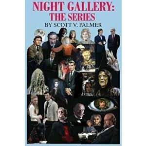 Night Gallery: The Series, Hardcover - Scott V. Palmer imagine